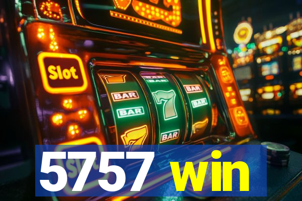 5757 win